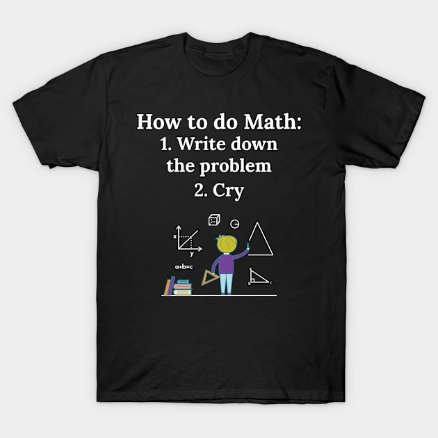 Funny Algebra Math Teacher How To Math T-Shirt by Tracy